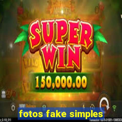 fotos fake simples